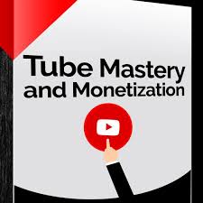 tube mastery and monetization